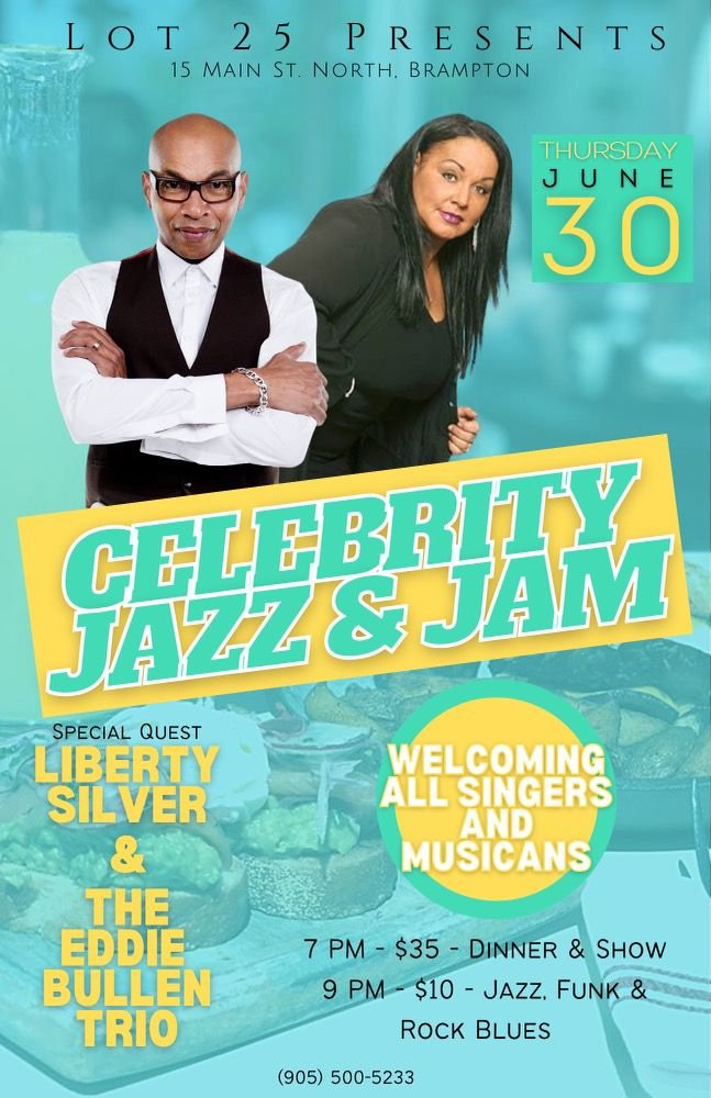 Celebrity Jazz Jam all singers musician free entry. Lot 25 the new Brampton hotspot Main and Queen Street. See you there