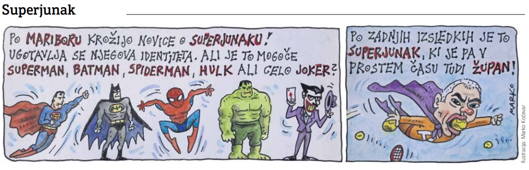 Mojster <a href="/MKarikatura/">Marko Kočevar</a> dans v <a href="/TotiList/">Toti list</a> v <a href="/vecer/">Večer</a>. Po objavi stripa v občinskem glasilu smo preverili, ali Maribor res vodi superjunak.🦸🦸🦸