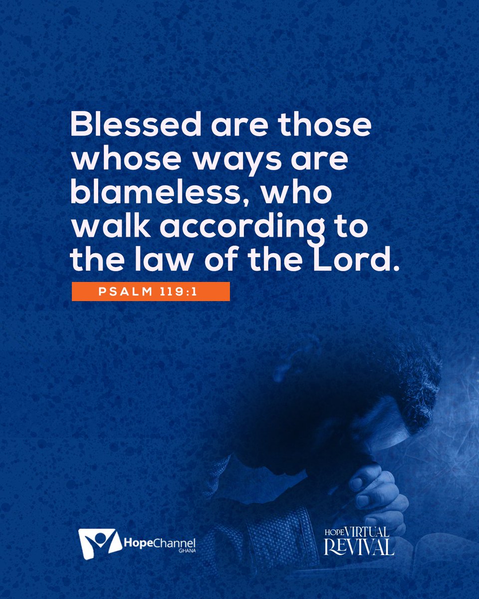 hopechannelgh's tweet photo. Blessed are they whose ways are blameless, who walk according to the law of the LORD.
~Psalm 119:1
#hopechannelghana #changinglive #virtualrevival https://t.co/3G8mnHH5DD