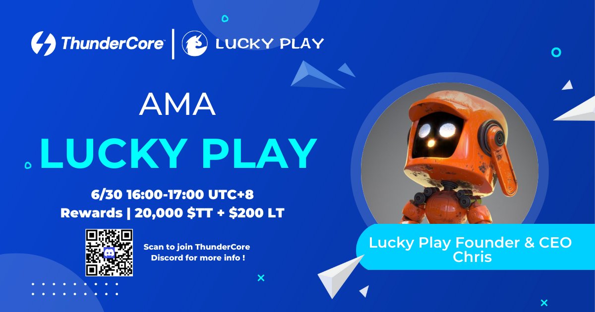 ThunderCore Official ⚡️ (@thundercorelab) on Twitter photo 🚨Join #AMA and meet Chris from @luckyplaynow 🎉
⏰2022/6/30 16:00 UTC+8
🎁20,000 $TT + $200 LT
❓3Q's on Twitter + 3Q's on Discord
Discord👉 discord.gg/sW7Wc4a9KH
Rules:
1.Follow <a href="/ThunderProtocol/">ThunderCore</a> @luckyplaynow
2.Like & RT
3.Comment questions for rewards 🚨Join #AMA and meet Chris from @luckyplaynow 🎉
⏰2022/6/30 16:00 UTC+8
🎁20,000 $TT + $200 LT
❓3Q's on Twitter + 3Q's on Discord
Discord👉 discord.gg/sW7Wc4a9KH
Rules:
1.Follow <a href="/ThunderProtocol/">ThunderCore</a> @luckyplaynow
2.Like & RT
3.Comment questions for rewards