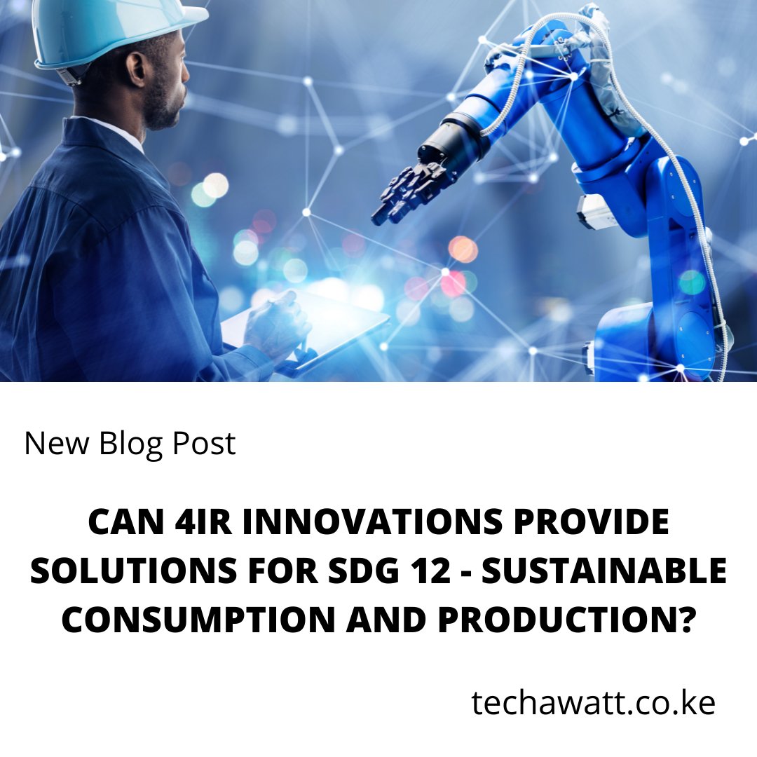 Can 4IR Innovations Provide Solutions for SDG 12 – Sustainable Consumption and Production? Find out in today's blog.

#4ir #sdg12 #sustainableconsumption #sustainableproduction #circulareconomy 

techawatt.co.ke/can-4ir-innova…