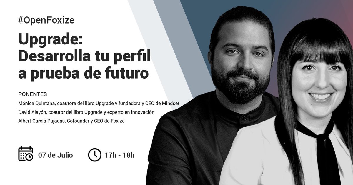 [#OpenFoxize] 
El próximo 7 de julio hablaremos con los expertos <a href="/moquintana/">Mónica Quintana</a>, <a href="/DavidAlayon/">David Alayón</a> y <a href="/qtorb/">Albert Garcia Pujadas</a> sobre los procesos y sistemas de aprendizaje para crear un perfil profesional a prueba de un futuro siempre cambiante.

Inscripción gratuita: cursos.foxize.com/cursos/upgrade…