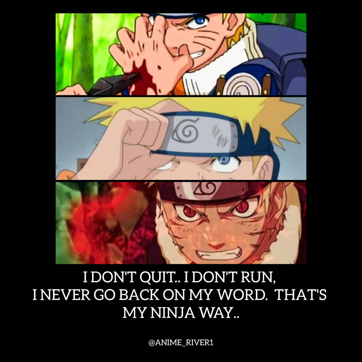 anime_river1's tweet photo. I don't quit..I don't run..I never go BACK on my word it's my ninja way.
__Naruto uzumaki
Like and RT..
#anime #animeedi #narutoquote https://t.co/BU0r5NfUTG