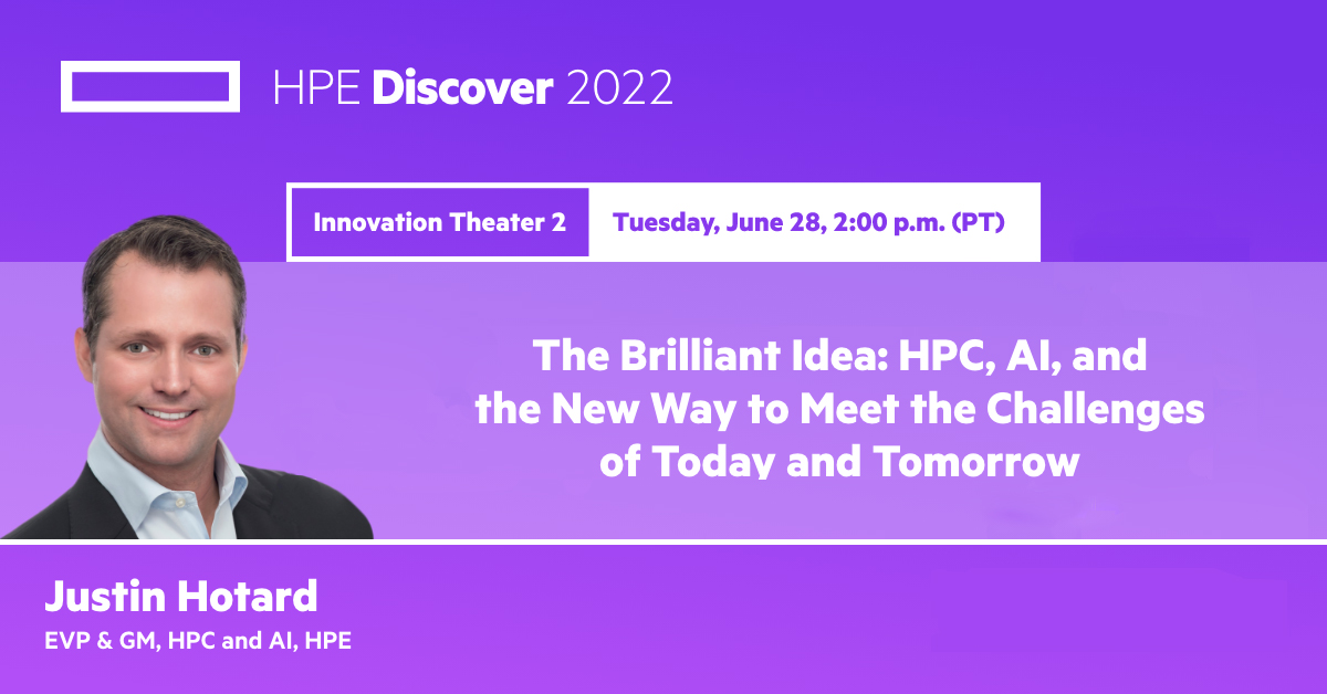 Register for HPE Discover today! It’s the only way to get access to “The Brilliant Idea”—a session led by HPE HPC and AI leader Justin Hotard diving into what it takes to be a true agent of change and the tech to make it happen. Join June 28 at 2 pm! hpe.to/6014zc39C