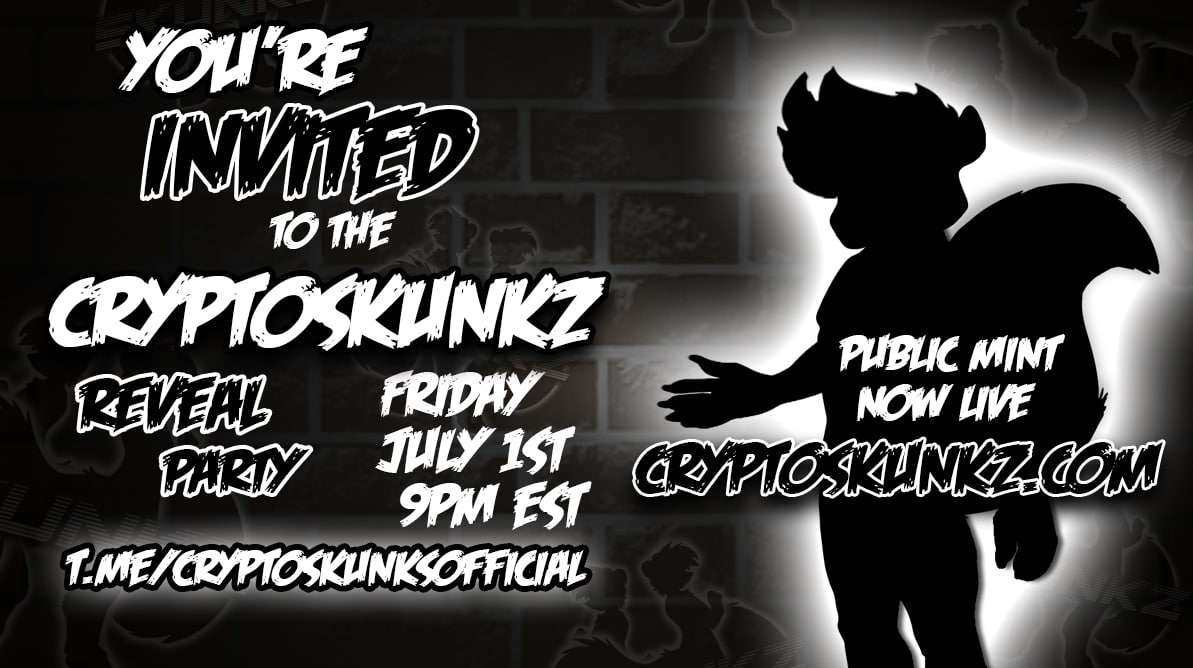 Come join us for our #CryptoSkunkz #nftreveal party this Friday July 1st at 9PM EST!

It's gonna EPIC!

Public Mint is now open! 
Head over to

>>> cryptoskunkz.com << <

&amp; Mint your #Skunkz #NFT today!

#NFTs #NFTCommumity #NFTdrop #NFTartist #NFTcollections #NFTartwork