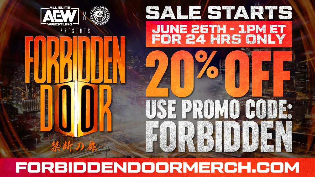 Last chance! You have until 1pm ET to use 20% off promo code: FORBIDDEN at ForbiddenDoorMerch.com. Don’t miss out! #AEWxNJPW