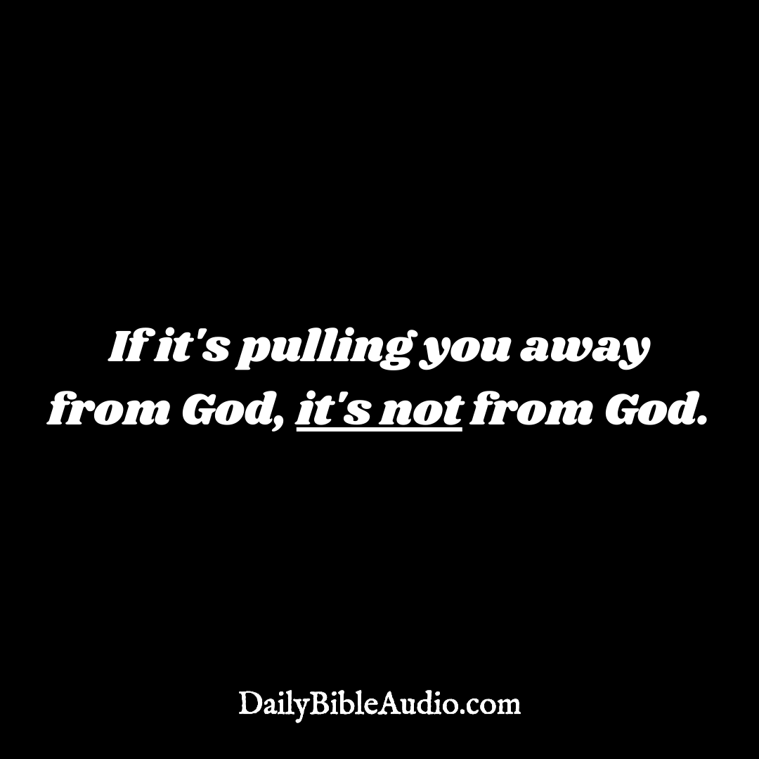 DailyBibleAudi1's tweet photo. Anything that pulls you away from Your Father is not from Him! ๐
.
.
.
#bibleourguide #biblegodquotes #bibleforeveryday #verseimage #bibleway #bibledotcom #biblejornaling #bibleisthetruth #bibleproof #bibleversefortoday๐๐๐ฝ๐๐๐ฝ #biblequotesdaily #dailybibledevotional https://t.co/lbPaw4fdAU
