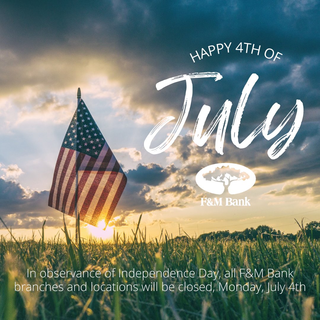 In observance of Independence Day, all F&M Bank branches and locations will be closed Monday, July 4th. Have a safe and enjoyable holiday! 🇺🇸 🎆 #fourthofjuly #independenceday #usa