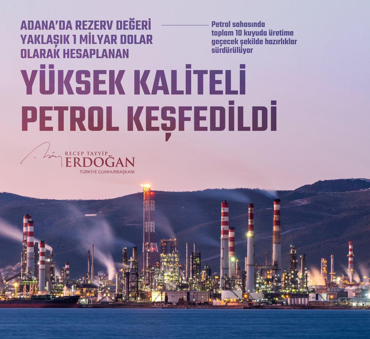Son dönemde Adana’da petrol arama çalışması yaptığımız iki kuyuda yüksek kaliteli petrol bulduk.

Ekonomik değere sahip petrolün rezerv değeri yaklaşık 1 milyar dolar...