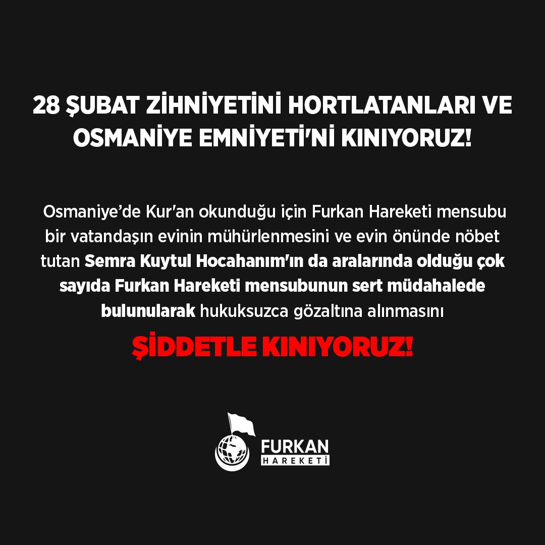 Yunusildiz2701's tweet photo. 28 ŞUBAT'I HORTLATANLARI VE #OSMANİYEEMNİYETİ'Nİ KINIYORUZ!  FURKAN HAREKETİ OLARAK YILMADIK, YILMAYACAĞIZ.   KutsalNöbete DarpGözaltı #KuranOkumakSuçMu #28ŞubatHortladı   https://t.co/moZOyqkFPs