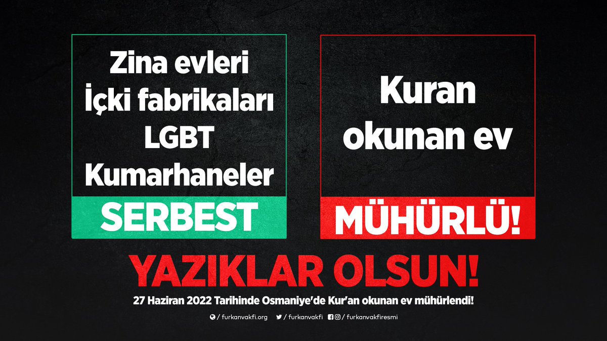 furkanhareketi's tweet photo. ✅ Zina evleri, İçki Fabrikaları, LGBT, Kumarhaneler SERBEST

❌ Kur'an okunan ev MÜHÜRLÜ

YAZIKLAR OLSUN!

#28ŞubatHortladı
#KuranOkumakSuçMu https://t.co/kjT37ku2cK