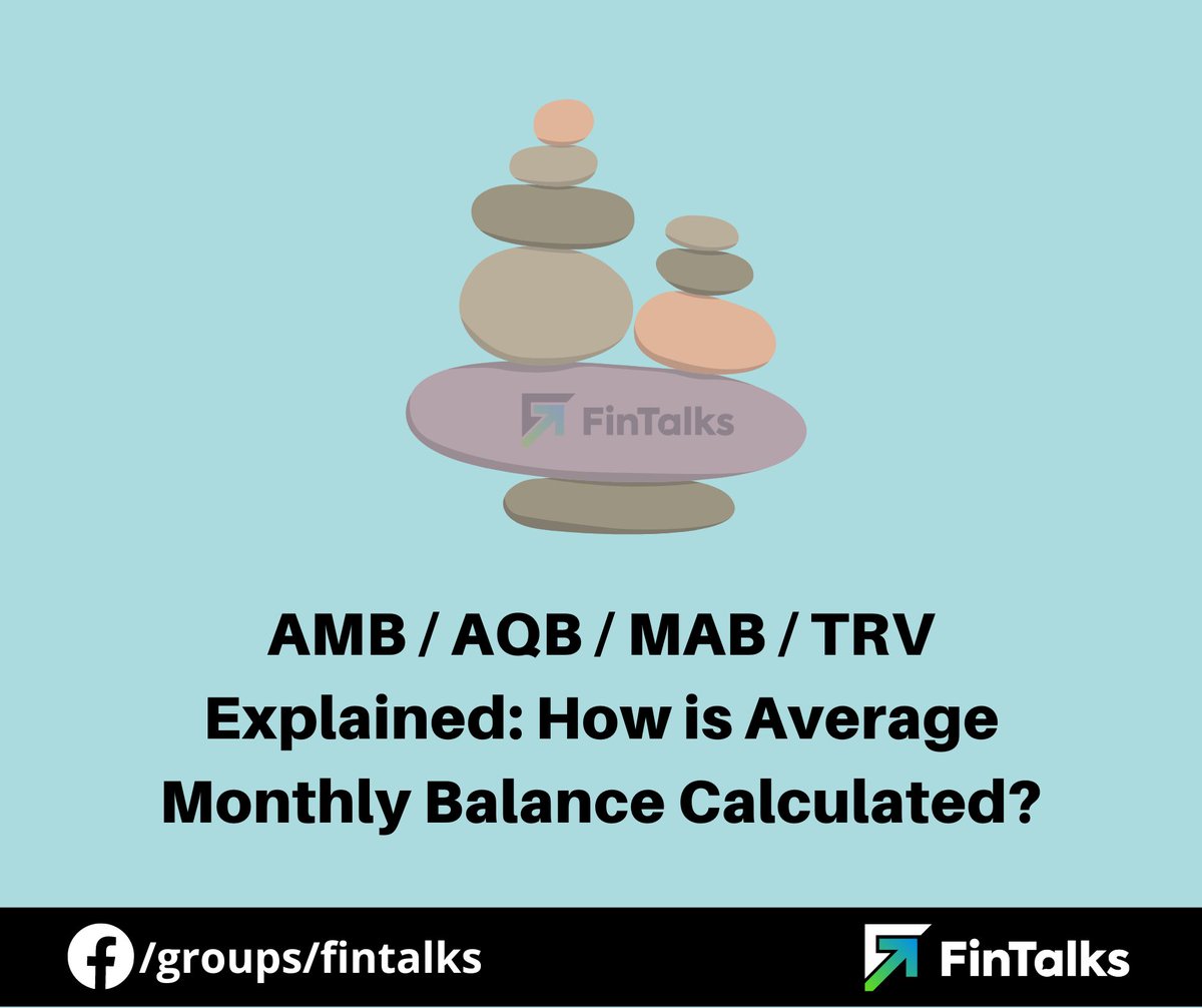 fintalks_'s tweet photo. AMB / AQB / MAB / TRV Explained: How is Average Monthly Balance Calculated by Banks? 🙌

👉 https://t.co/FggHeHb4MT https://t.co/W2JOD3K8P5