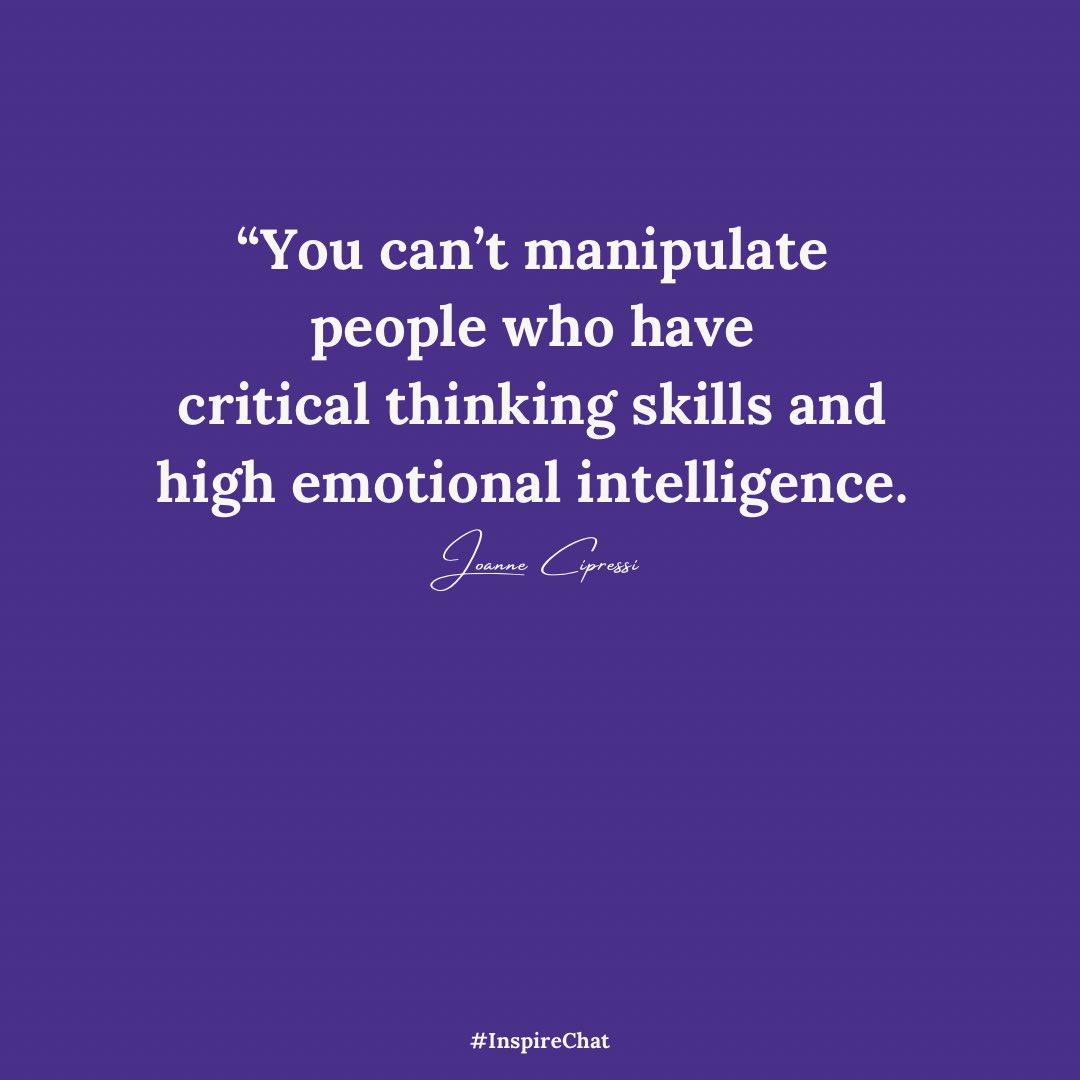 JoanneCipressi's tweet photo. “You can’t manipulate people who have critical thinking skills and 
high emotional intelligence.” 

#inspirechat #manipulation #manipulate #emotionalintelligence https://t.co/r5ZhtMVwQ8