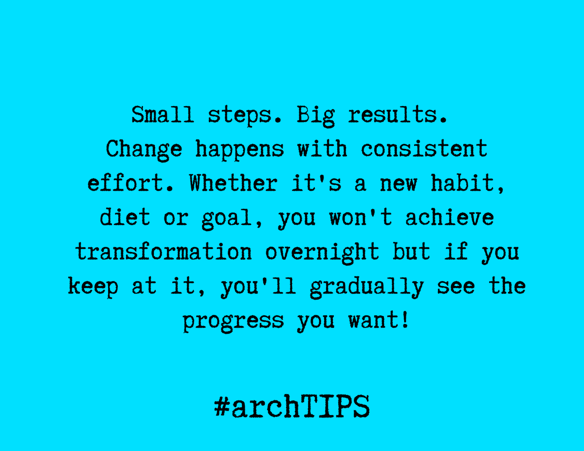 ArchithNEWS's tweet photo. [the ARCH way: arch TIPS]

"Small steps. Big results. Change happens with consistent effort. Whether it's a new habit, diet or goal, you won't achieve transformation overnight but if you keep at it, you'll gradually see the progress you want!"

#archtips 
#thearchway https://t.co/gBnxLGLPaU