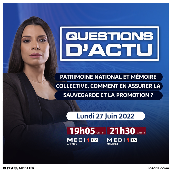 Medi1TV's tweet photo. Focus sur le patrimoine national et la mémoire collective ce soir dans #QuestionDActu à 19h05 sur #MEDI1TVAfrique et 21h30 sur #MEDI1TVMaghreb https://t.co/xaOrp9mePZ