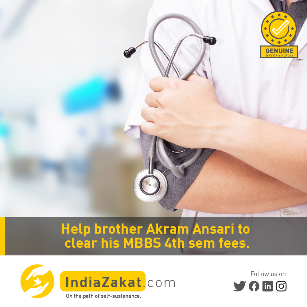 Brother Akram Ansari is pursuing MBBS 2nd year &amp; he belongs to a poor family. His father is the only person who earns in the family and his annual income is just ₹96,000. He needs our help to pay the fees &amp; complete his education.

Donate today at indiazakat.com/campaign/8498
