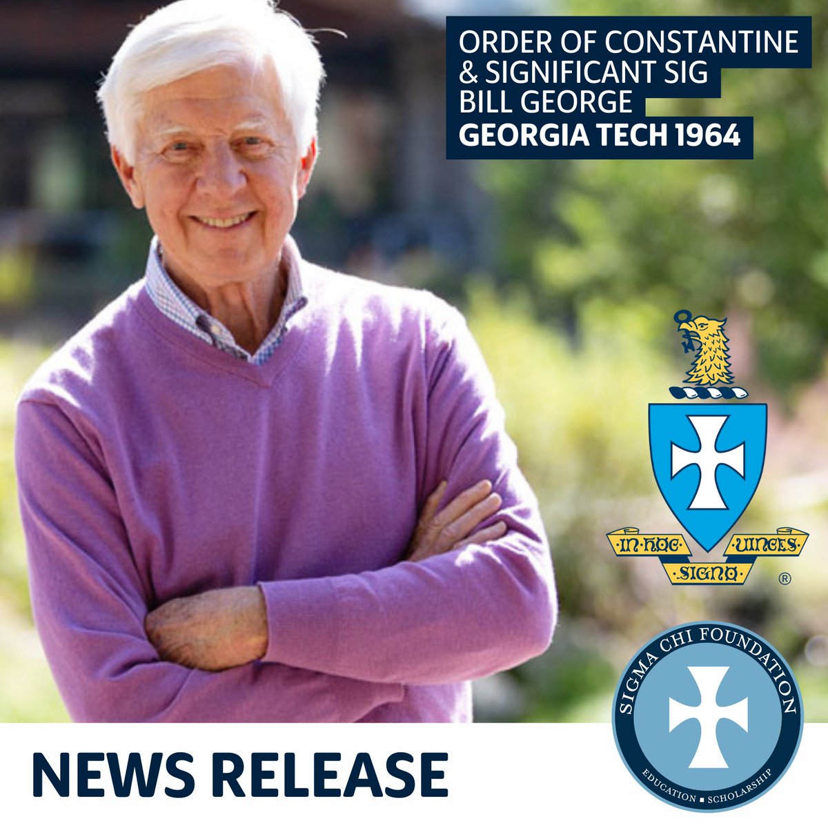 SigmaChi's tweet photo. The Sigma Chi Foundation announced today that Order of Constantine Sig and Significant Sig Bill George, GEORGIA TECH 1964; his wife Penny; and the George Family Foundation have made a substantial commitment to support the Authentic Leadership Certificate program. Link in our bio. https://t.co/hO0Z9tFjEQ