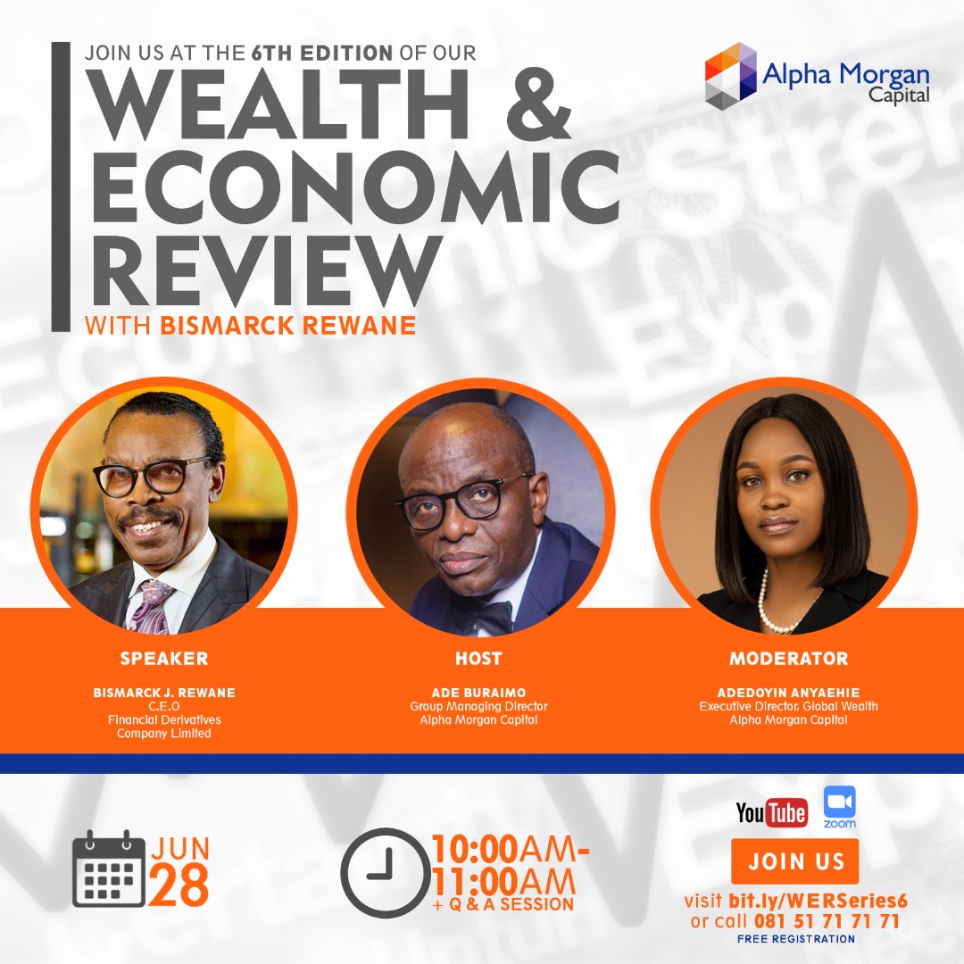 Tomorrow Tuesday June 28th at 10am.

Join Bismarck Rewane at the 6th Edition of the Alpha Morgan Capital Quarterly Wealth &amp; Economic Review Webinar.

Click the link below to register:

bit.ly/WERSeries6