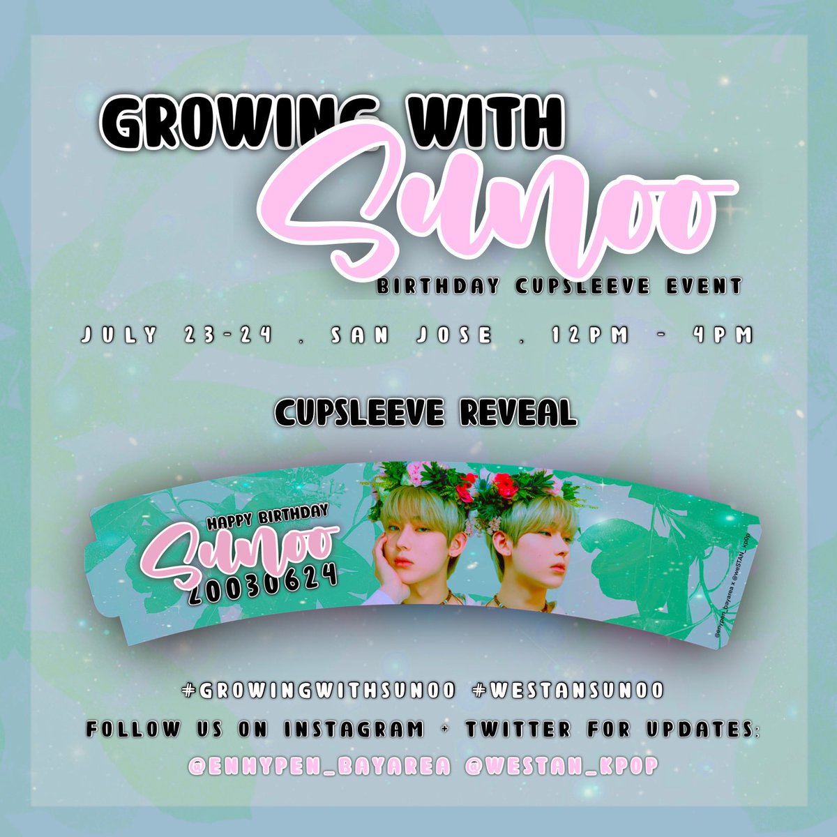 ENHYPEN_BayArea's tweet photo. Growing with Sunoo 🌷

Cupsleeve &amp; location reveal  

🧋: Passion-T Snacks &amp; Desserts 
2266 Senter Rd. STE 128
San Jose, CA 95112
🗓: 07/23 - 07/24
⏰: 12:00pm - 4:00pm

@weSTAN_kp0p #GrowingWithSunoo #weSTANsunoo #Enhypen #Engene #Sunoo https://t.co/DzKAU47Fev