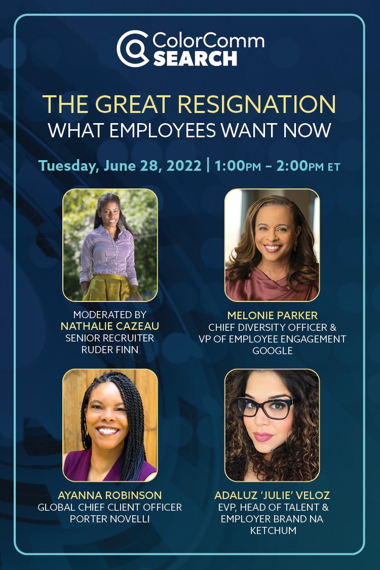 JulieVeloz's tweet image. Join @Melonie_Parker from @Google, @arob724 from @porternovelli, @JulieVeloz from @KetchumPR, and Nathalie Cazeau from @RuderFinn  to talk about The Great Resignation. Thank you @ColorCommntwk for this amazing platform.