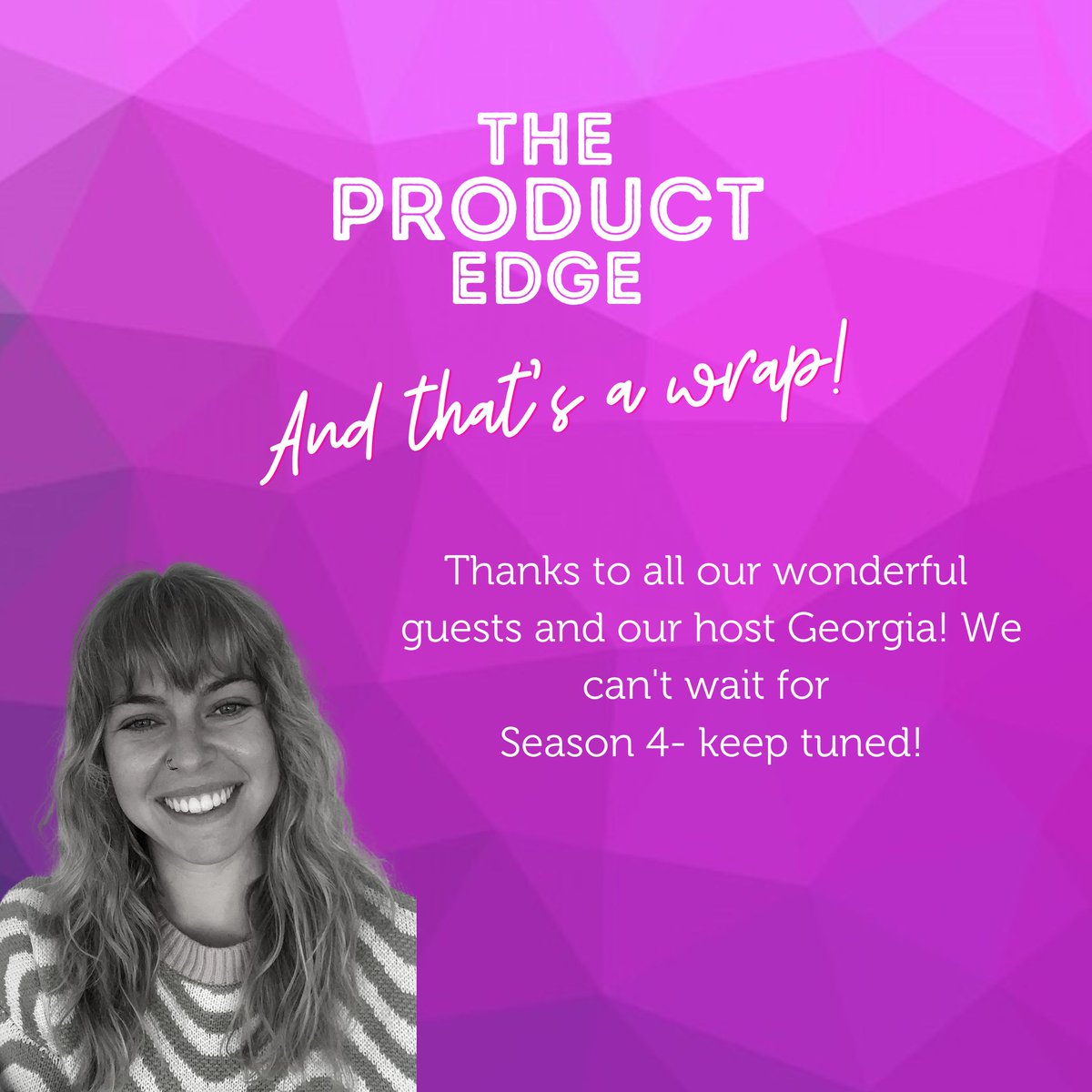 And that's a wrap! Season 3 is complete - watch this space though as there will be more great guests when we return!

Check out some of the great guests we've had:
🤳 bit.ly/3mOPlZI

Which one did you find the most interesting?

#TheProductEdge #GeorgiaHart #product