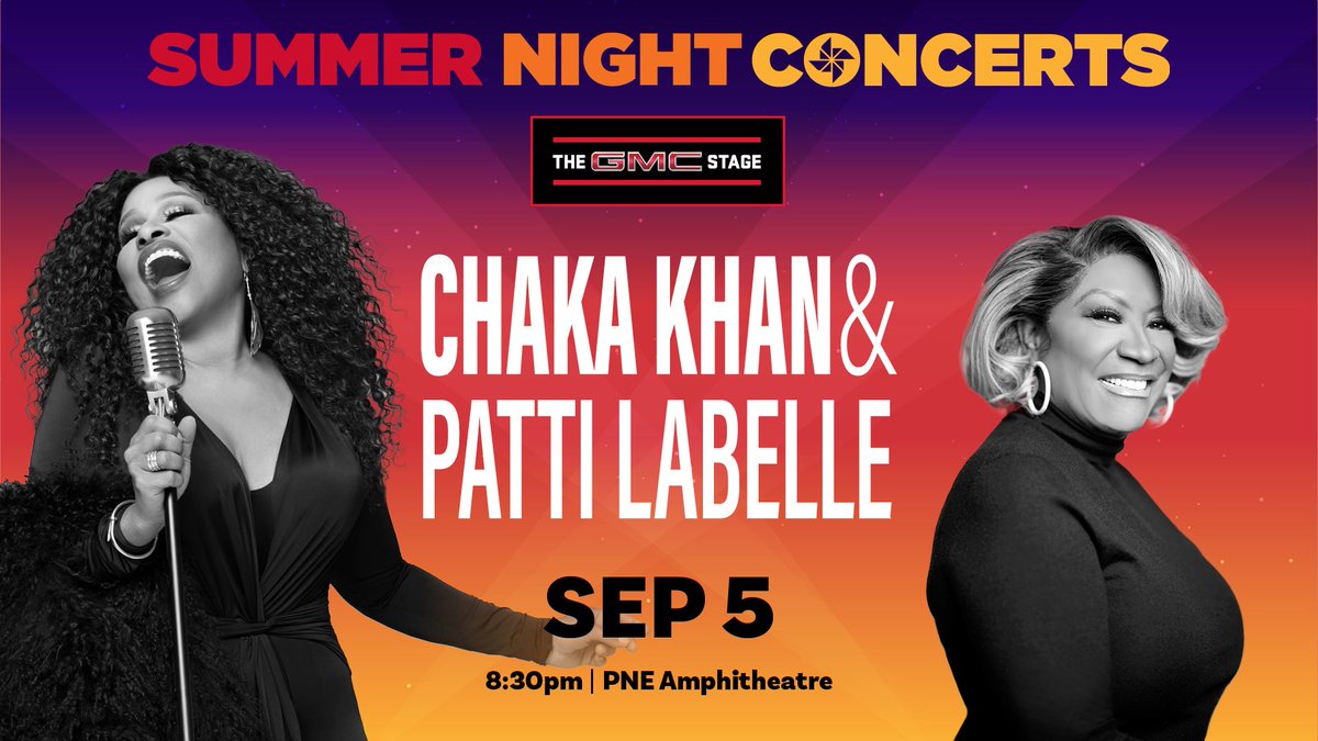CHAKA KHAN &amp; PATTI LABELLE | SEP 5th at 8:30
Summer Night Concerts at the PNE Fair on the GMC Stage
Hastings Park, Vancouver, BC
Tickets On-Sale: bit.ly/3AcxKD0