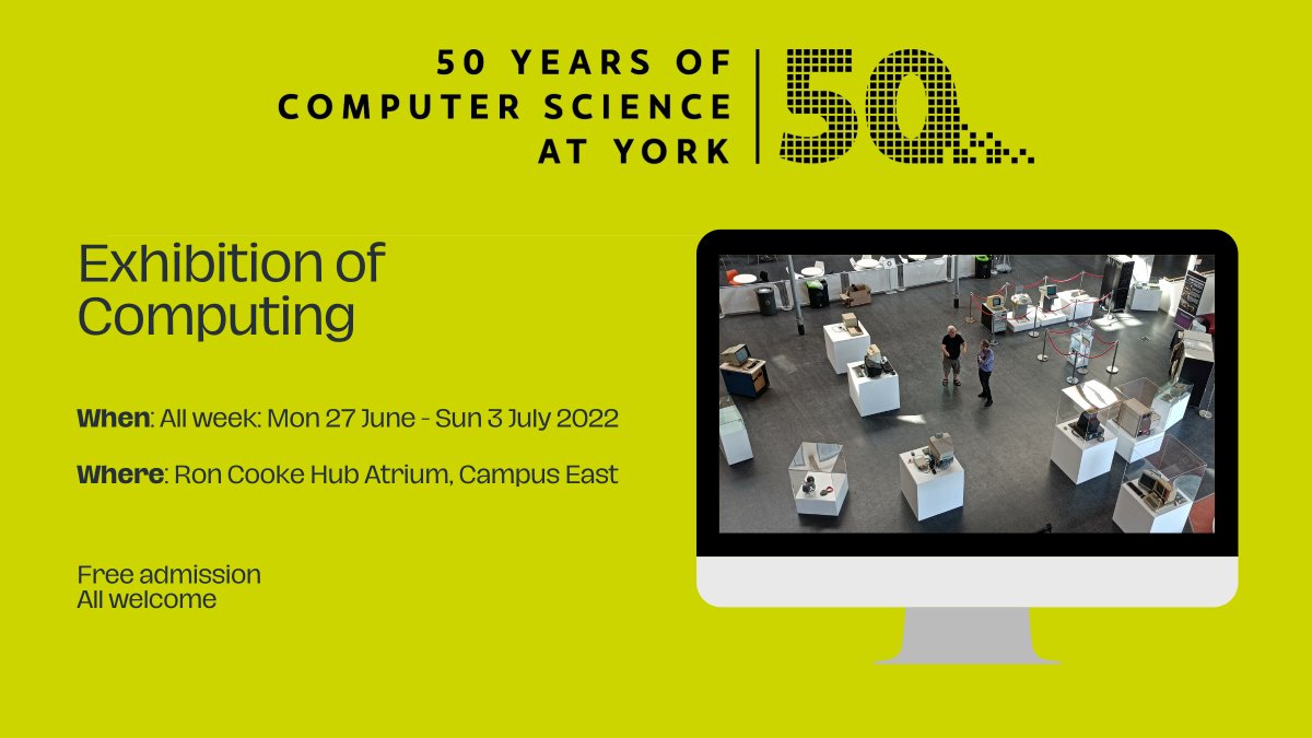 We're celebrating 50 years with a brand new Exhibition of Computing. Mon 27 June to Sun 3 July, Ron Cooke Hub Atrium, Campus East. Entry is free, no booking required. Join us!
