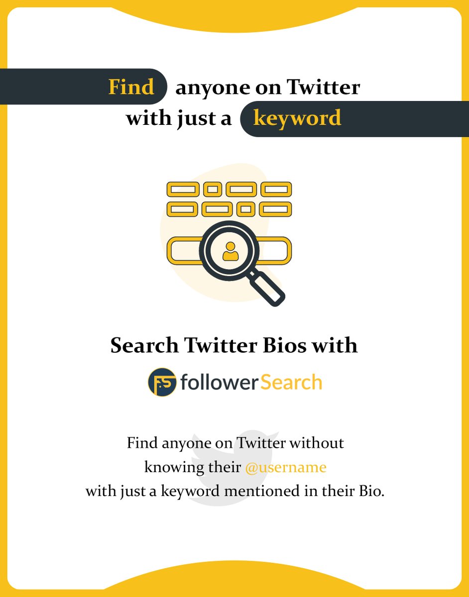 SearchFollower's tweet image. ✅Search Twitter Bio with #followersearch 

📢Find anyone on Twitter Without their @username and just a KEYWORD  mentioned in their #BIO WITH @SearchFollower