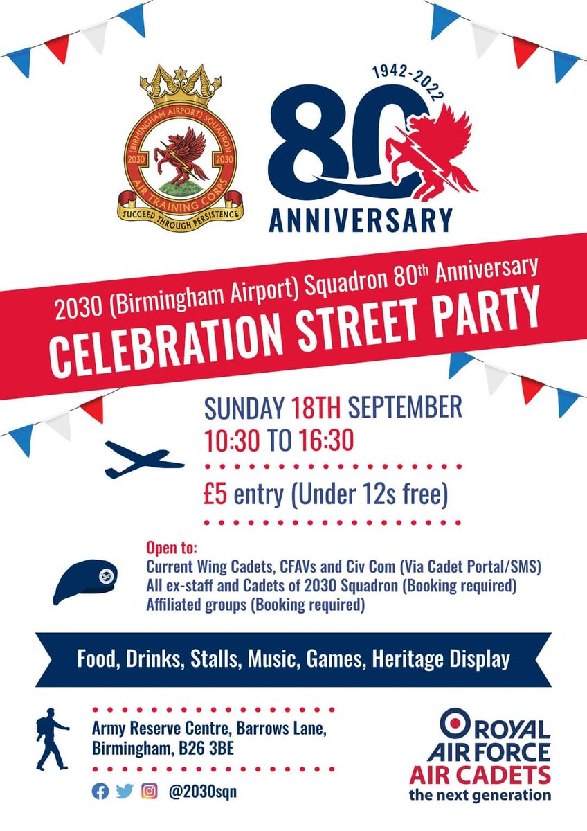 To celebrate the 80th anniversary of 2030 (Birmingham Airport) Squadron, we will be holding a street party celebration at our HQ on Sunday 18th September.

Current and ex-cadets welcome, Full/further details to follow.