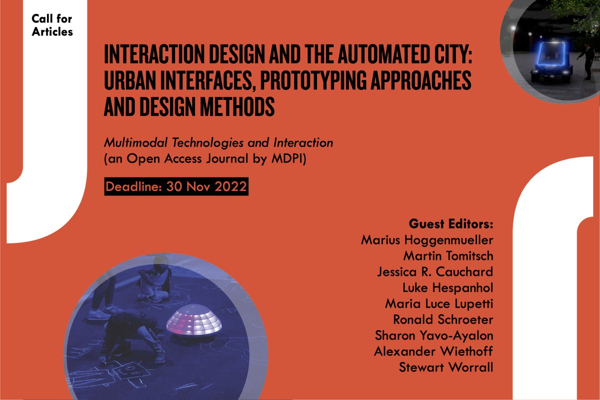 Special Issue on *Interaction Design and the Automated City* w/<a href="/martintom/">Martin Tomitsch</a> <a href="/JessicaCauchard/">Jessica Cauchard</a> @nanoluke <a href="/mlucelupetti/">maria luce lupetti</a> <a href="/publicronster/">rOnny</a> <a href="/AyalonYavo/">Sharon Yavo-Ayalon</a> <a href="/awiethoff/">Alexander Wiethoff</a> Stewart Worrall.

mdpi.com/journal/mti/sp…

Deadline Nov'22. Please feel free to reach out if you have any questions!