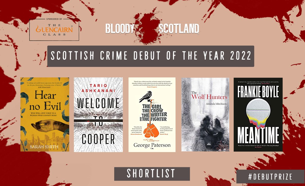 BloodyScotland's tweet photo. And the wait is over! Our shortlist for the Scottish Crime Debut of the Year 2022 is revealed! With thanks to @GlencairnGlass for their support of this year's prizes. #DebutPrize #Shortlist https://t.co/k6TFom50fS