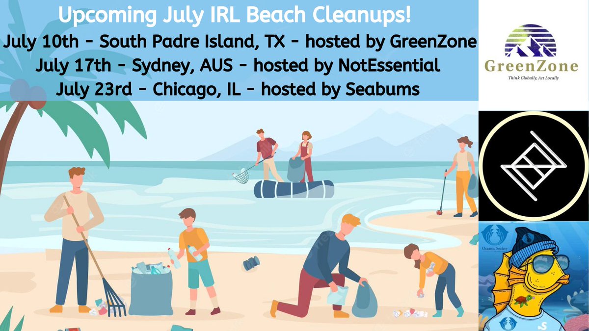 ⛱️Upcoming July IRL Beach Cleanups! ♻️
1⃣July 10th - South Padre Island, TX - hosted by <a href="/GreenZone__/">GreenZone</a> 
2⃣July 17th - Sydney, AUS - hosted by <a href="/NotEssential_io/">NotEssential</a> 
3⃣July 23rd - Chicago, IL - hosted by <a href="/SeabumsNFTs/">Seabums Ocean Crew</a>