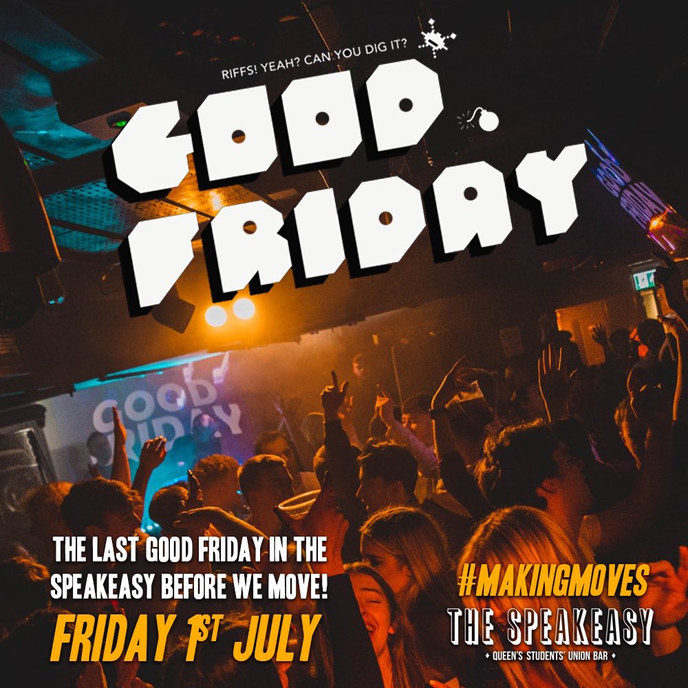 It’s our last week in #TheSpeakeasy before we move which means it’s the last GOOD FRIDAY here too! Free in as always with drinks promos and @JudasDJs on the decks all night! Don’t worry, they’ll be back in our new bar in the new @QUBSU building at the end of Summer! #makingmoves