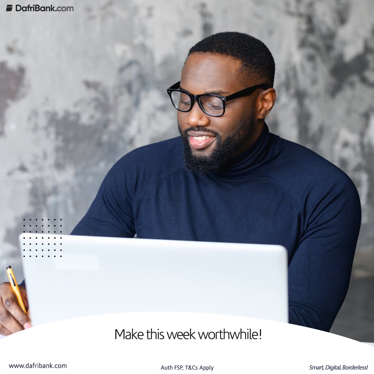 Brace up and make the week your most productive week.

  Start the journey: dafribank.com
