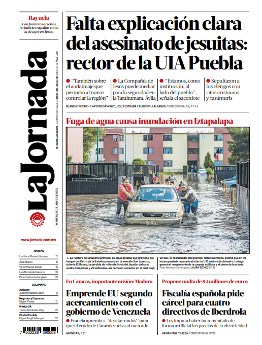 LaJornada's tweet photo. Contraportada de hoy de @LaJornada:
Falta explicación clara del asesinato de jesuitas: #UIAPuebla
Fuga de #agua causa inundación en @Alc_Iztapalapa
Emprende #EU segundo acercamiento con #Venezuela
#España pide cárcel para directivos de @iberdrola
https://t.co/GhwPPcZriS https://t.co/6XX9KBpEDf