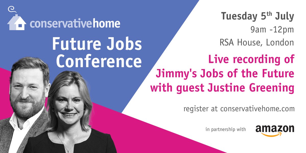 ConservativeHome (@conhome) on Twitter photo *NEW* The <a href="/ConHome/">ConservativeHome</a> Future Jobs Conference next week will feature an exclusive live episode of the hit podcast @jimmysjobs
- with @JimmyM interviewing <a href="/JustineGreening/">Justine Greening</a>, founder of the <a href="/SMPledge/">Social Mobility Pledge</a> #socialmobility #jobs
In-person tickets start at just £3 tickettailor.com/events/conserv… *NEW* The <a href="/ConHome/">ConservativeHome</a> Future Jobs Conference next week will feature an exclusive live episode of the hit podcast @jimmysjobs
- with @JimmyM interviewing <a href="/JustineGreening/">Justine Greening</a>, founder of the <a href="/SMPledge/">Social Mobility Pledge</a> #socialmobility #jobs
In-person tickets start at just £3 tickettailor.com/events/conserv…