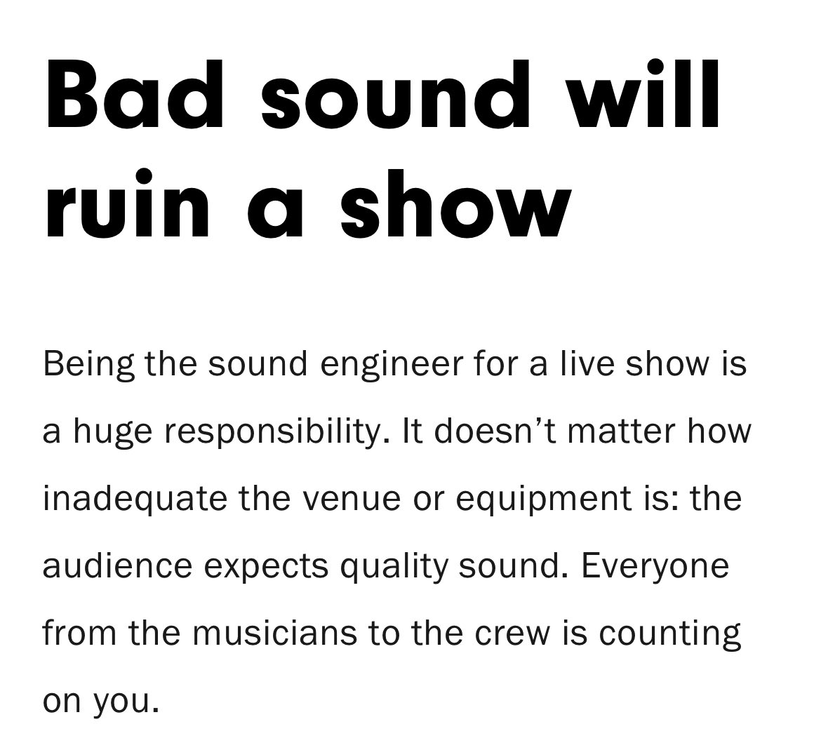 theprodacademy's tweet photo. Bad sound will ruin a show.
Being the sound engineer for a live show is a huge responsibility. It doesn’t matter how inadequate the venue or equipment is: the audience expects quality sound. Everyone from the musicians to the crew is counting on you.
#badsound #responsibility https://t.co/ntpIx2DTh0