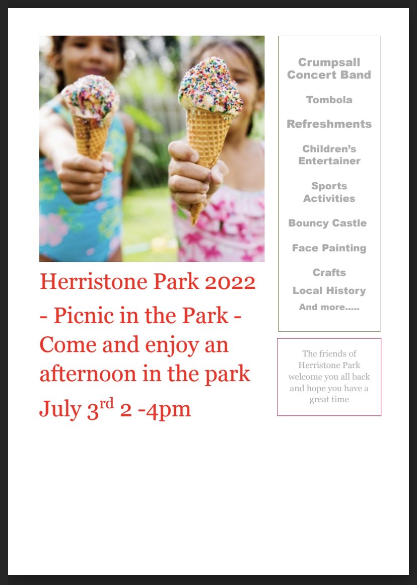 Friends of Herristone Park welcome you all back and hope you have a great time. Come and enjoy an afternoon in the park on Sun July 3rd 2-4pm featuring:
<a href="/CrumpsallBand/">CrumpsallConcertBand</a> 
Tombola
Refreshments
Children's Entertainer
Sports activities
Bouncy Castle
Face Painting
Crafts
Local History