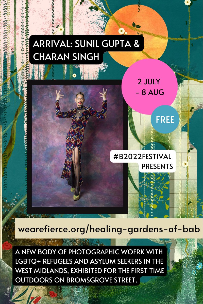 FROM SATURDAY: ARRIVAL A new body of photographic work from Sunil Gupta & Charan Singh with LGBTQ+ refugees and asylum seekers in the Midlands, exhibited for the first time outdoors on Bromsgrove Street. #HealingGardensOfBab #b2022festival Learn more: wearefierce.org/event/arrival/