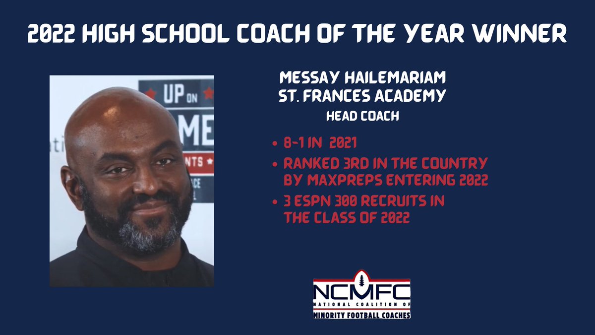 NCMFC1's tweet photo. We look forward to awarding St. Frances @SFAfootball_MD HC Messay Hailemariam @CoachMessay with the 2022 #NCMFC High School Coach of the Year Award!
 
Members can join our June 30th (8pm ET) Awards Ceremony to see Coach Hailemariam accept his award.
#JoinTheCoalition
#NCMFCAwards https://t.co/2ne1rdPEuK