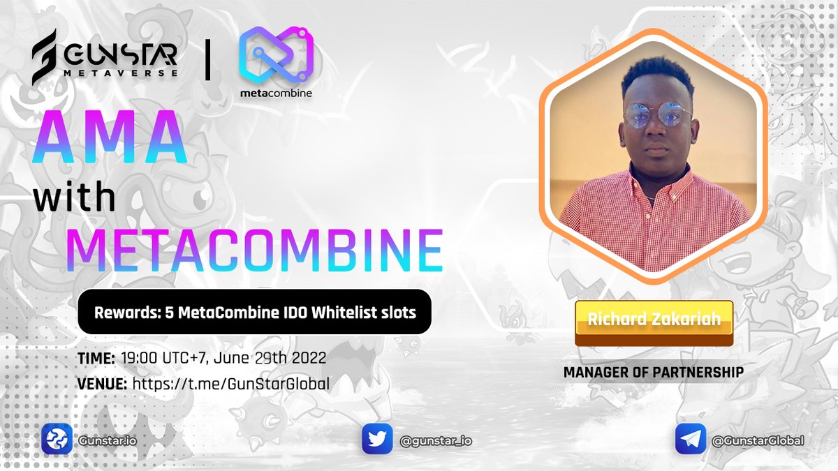 Join the AMA of Gunstar Metaverse &amp; 
<a href="/MetaCombine/">MetaCombine: Connecting GameFi</a>

🗣 Mr. Richard Zakariah - Manager Of Partnership 
📍 t.me/GunStarGlobal
⏰ 12PM UTC, June 29th
🎁 5 MetaCombine IDO Whitelist slots

🔹 5 pre-selected questions here 👇
🔹 5 live questions in the AMA