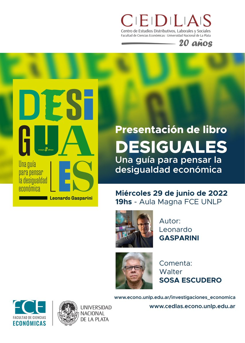 CEDLAS's tweet photo. 🗓️Mañana, 29/6, a las 19h, seguimos festejando los 20 años 🎂 del CEDLAS con la presentación del libro Desiguales de Leonardo Gasparini, en el Aula Magna de @economicas_unlp, y con comentarios de @wsosaescudero. Los esperamos! #20AñosCEDLAS  Web del libro: https://t.co/2WTVgCcDq3 https://t.co/FjEgh8VxLZ