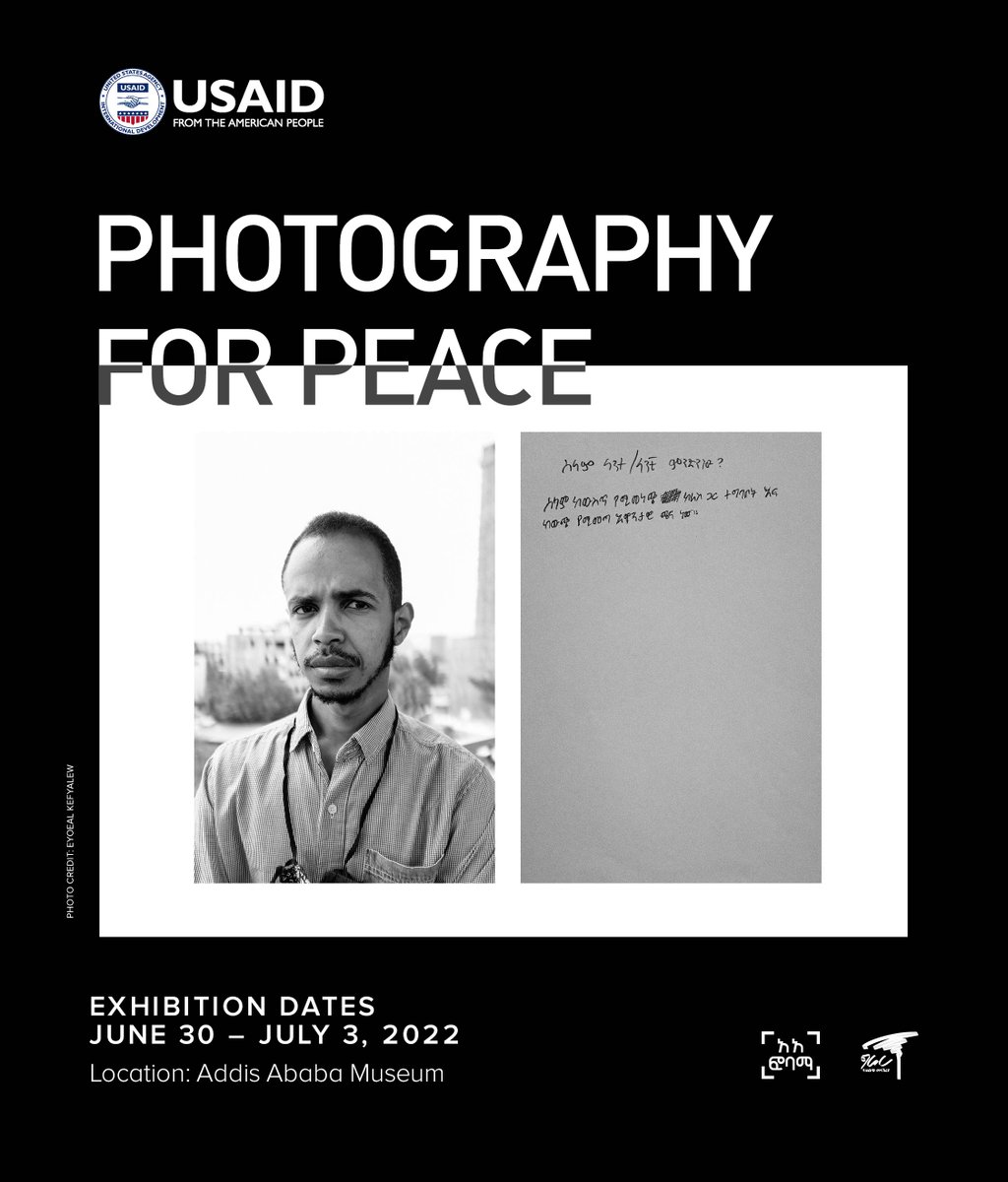 We are honored to invite you to attend Photography for Peace, a photo exhibition organized by Addis Abeba Professional Photographers Association (AAPPA) in collaboration with USAID.

Opening: June 30, 2022
Time: 17:00

🗓 June 30 – July 3
📍Addis Ababa Museum