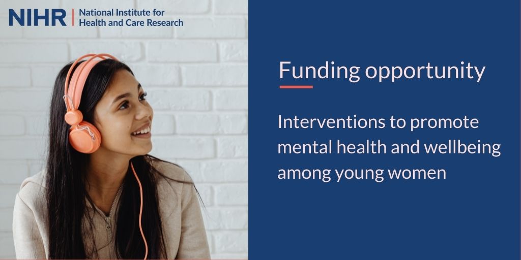 NEW #ResearchFunding opportunity: What interventions are effective to promote good #MentalHealth and wellbeing among young women aged 12-24? nihr.ac.uk/funding/2280-i…