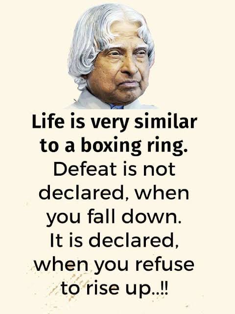 Former Great Missile Man and Scientist Mr A P J Abdul Kalam Sir has written a nice line about life and compared with a Boxing Ring that defeat is declared in life when your stop pursuing Success #apjabdulkalam #success #life #defeat #inspirationalquotes #motivationalquotes