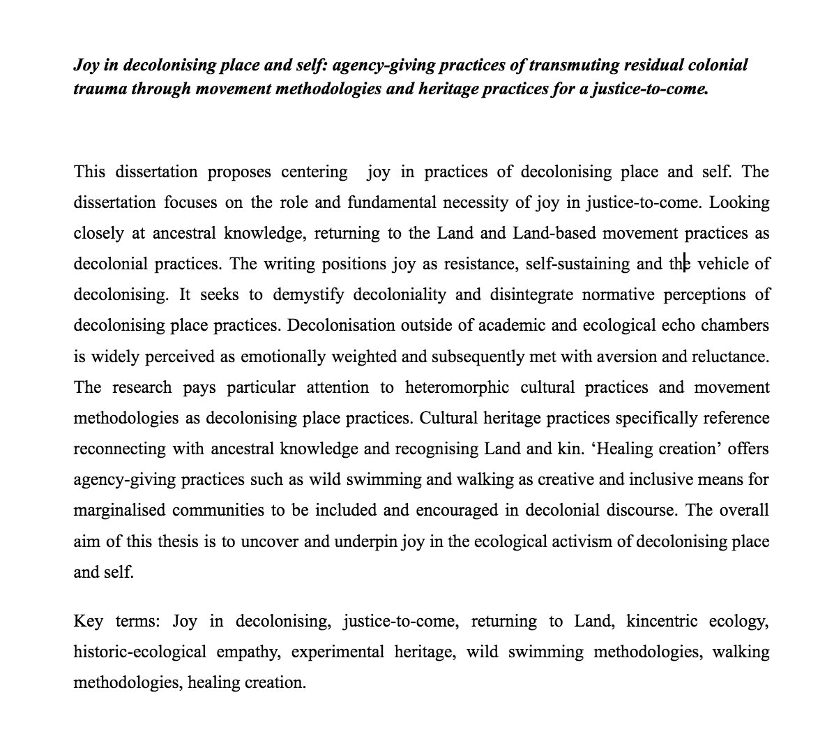 My research synopsis on Joy in Decolonising Place and Self. #decolonialisation #decolonialpractice #joy #intersectionality #ecologyandembodiment #embodiment #wildswimming #walkingmethodologies #intersectionalenvironmentalism