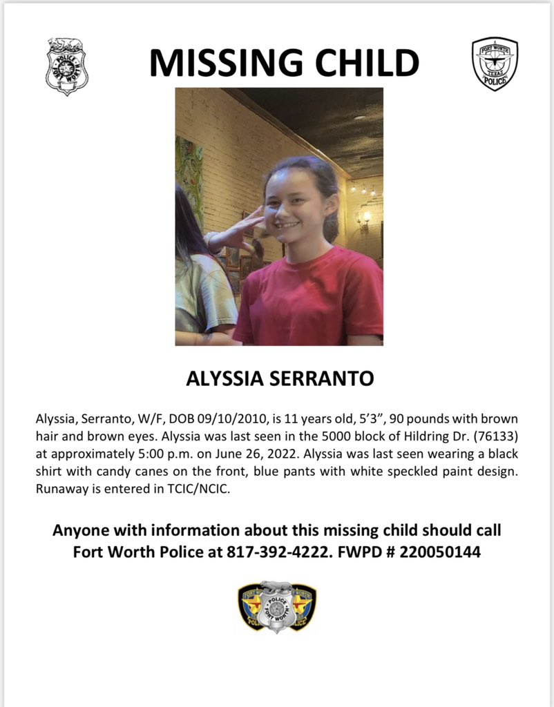 #MissingChild 

11-year-old Alyssia Serranto - last seen in the 5000 block of Hildring Dr. approximately 5 p.m. on June 26.

Please call 817-392-4222 if you know her location.