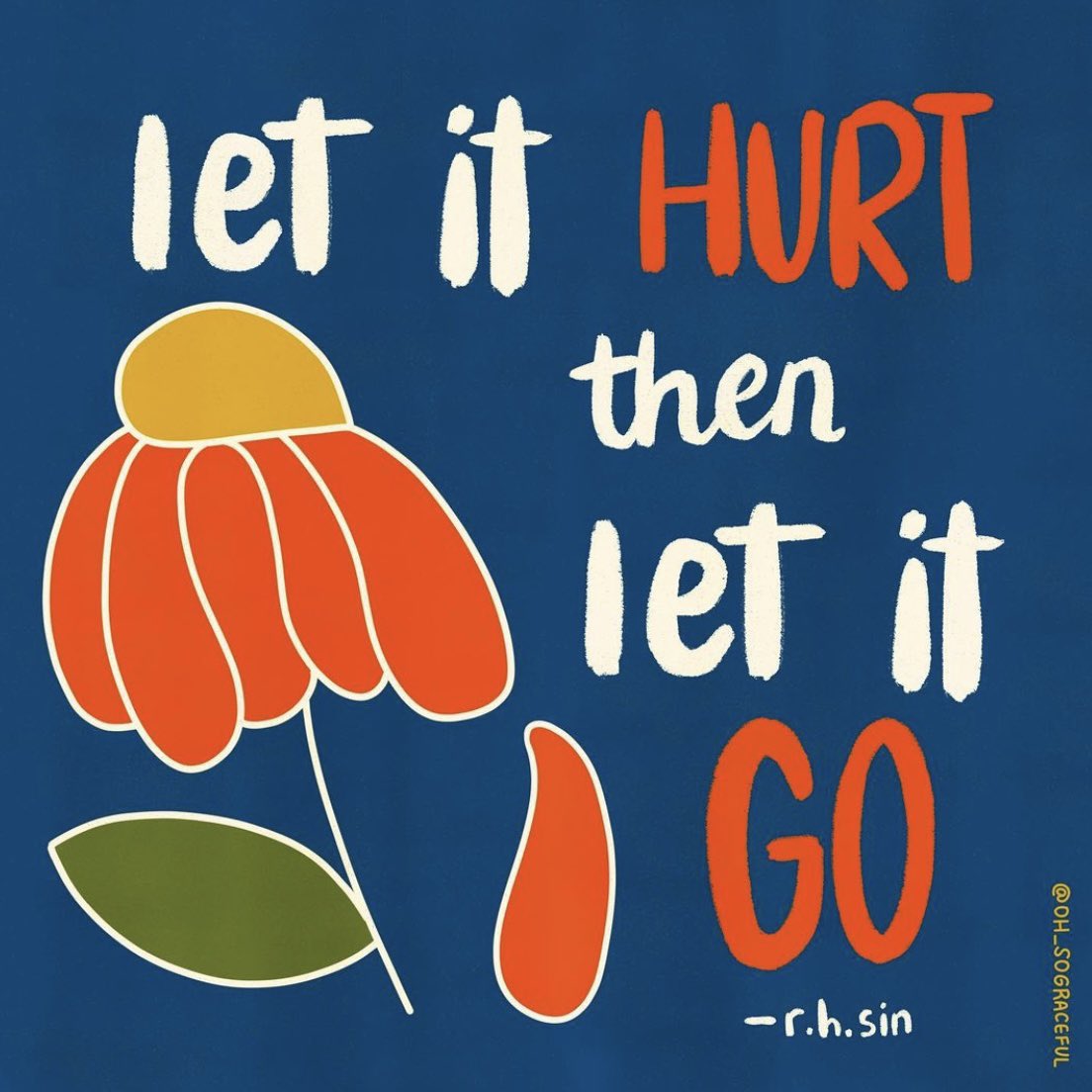 Your feelings are valid. Let it hurt, then let it go 🌼

Image: instagram.com/oh_sograceful