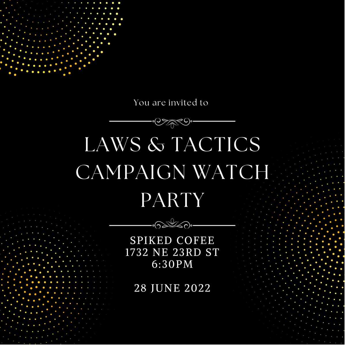 Join us at the Laws &amp; Tactics campaign watch party at Spiked Coffee tonight at 6:30pm!
