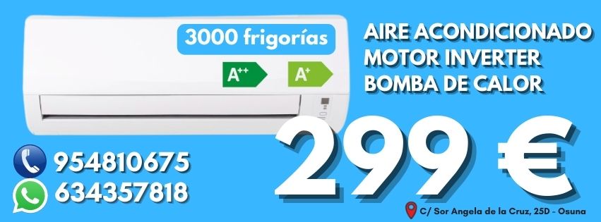 ❄ Aire Acondicionado Split 𝟭ª 𝗠𝗮𝗿𝗰𝗮, con una potencia de 𝟯𝟬𝟬𝟬 frigorías, por sólo 𝟮𝟵𝟵 €. 𝗠𝗼𝘁𝗼𝗿 𝗜𝗻𝘃𝗲𝗿𝘁𝗲𝗿, 𝗯𝗼𝗺𝗯𝗮 𝗱𝗲 𝗰𝗮𝗹𝗼𝗿 y bajo consumo energético 𝗔++. Financia tu compra en 𝟮𝟭 𝗠𝗲𝘀𝗲𝘀 𝗦𝗶𝗻 𝗜𝗻𝘁𝗲𝗿𝗲𝘀𝗲𝘀